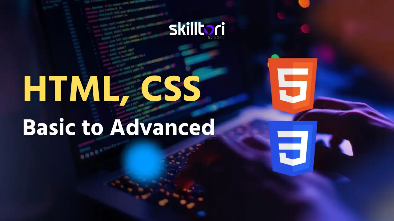 HTML, CSS Basic to Advanced