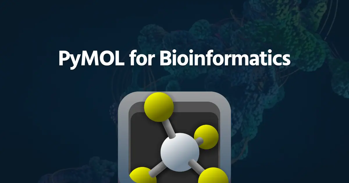 PyMOL for Bioinformatics