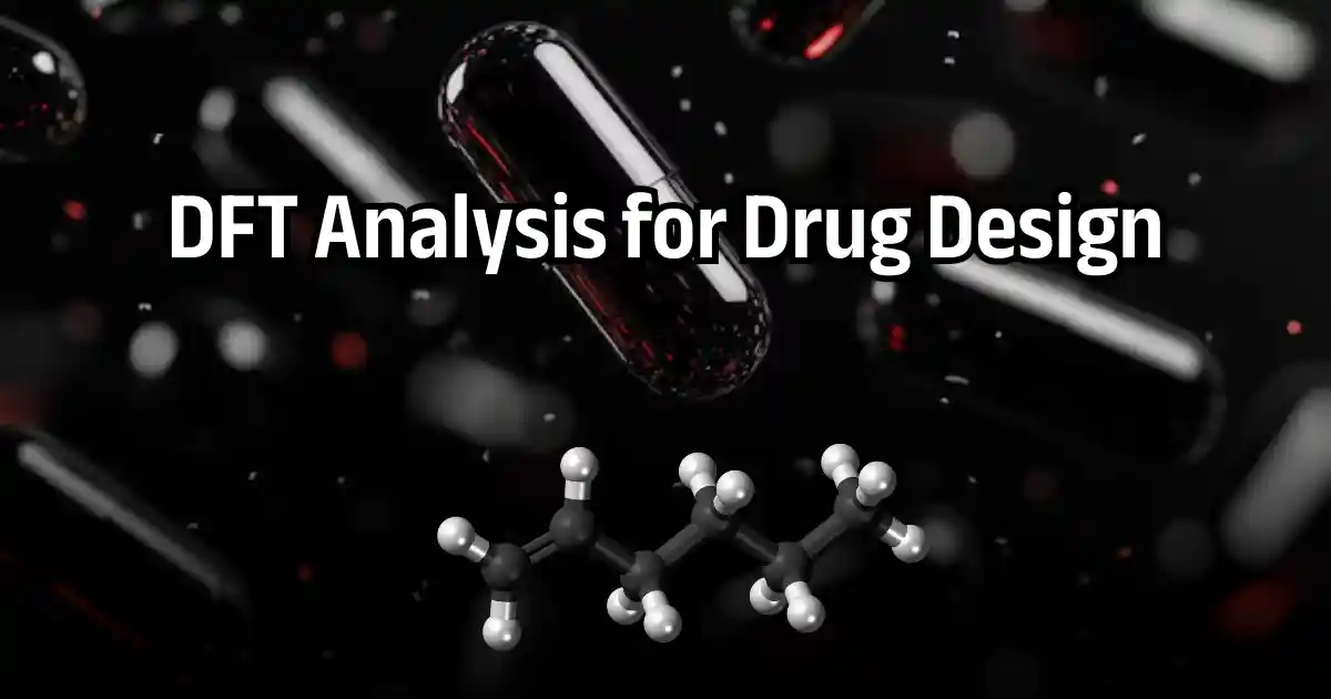 DFT Analysis for Drug Design